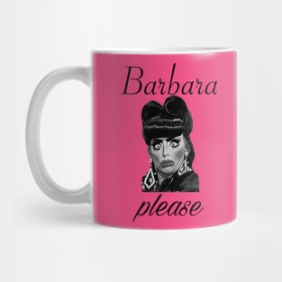 Barbara, please! Mug